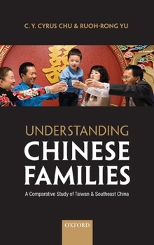 Hardcover Understanding Chinese Families: A Comparative Study of Taiwan and Southeast China Book