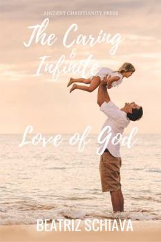 Paperback The Caring And Infinite Love of God Book