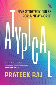 Paperback Atypical: Five Strategy Rules for a New World Book