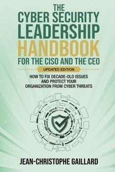 Paperback The CyberSecurity Leadership Handbook for the CISO and the CEO - Updated Edition Book