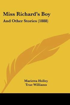 Paperback Miss Richard's Boy: And Other Stories (1888) Book