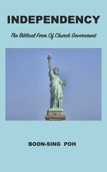 Paperback Independency: The Biblical Form Of Church Government Book