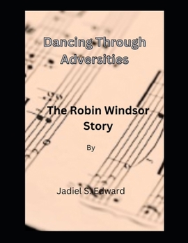 Paperback Dancing Through Adversity: The Robin Windsor Story Book
