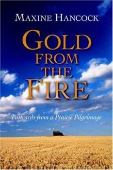 Paperback Gold from the Fire: Postcards from a Prairie Pilgrimage Book