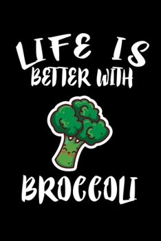 Paperback Life Is Better With Broccoli: Animal Nature Collection Book