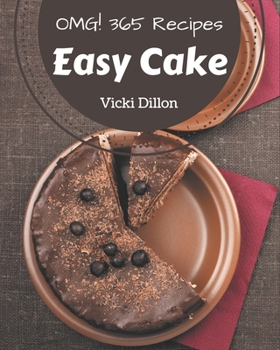 Paperback OMG! 365 Easy Cake Recipes: An Inspiring Easy Cake Cookbook for You Book