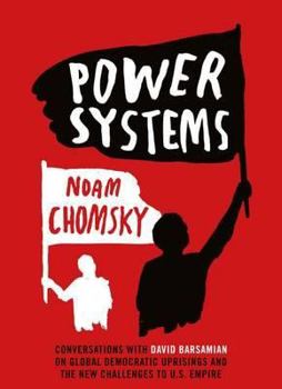 Power Systems: Conversations on Global Democratic Uprisings and the New Challenges to U.S. Empire - Book  of the American Empire Project