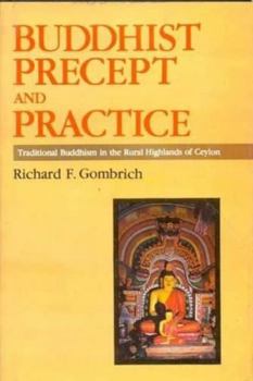 Hardcover Buddhist Precept and Practice: Traditional Buddhism in the Rural Highlands of Ceylon Book