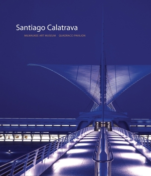 Hardcover Santiago Calatrava: Milwaukee Art Museum, Quadracci Pavilion Book