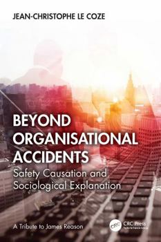 Paperback Beyond Organisational Accidents: Safety Causation and Sociological Explanation Book