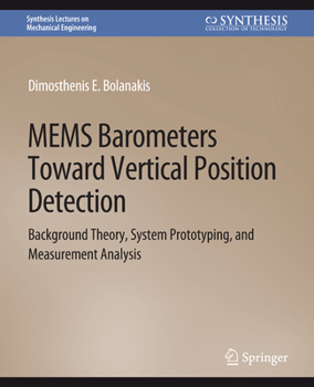 Paperback Mems Barometers Toward Vertical Position Detection: Background Theory, System Prototyping, and Measurement Analysis Book