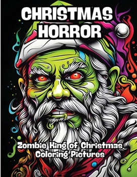 Paperback Christmas Horror: Zombie King of Christmas Coloring Pictures Book