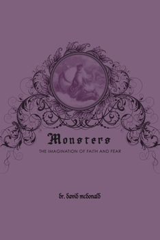Paperback Monsters: the imagination of faith and fear Book