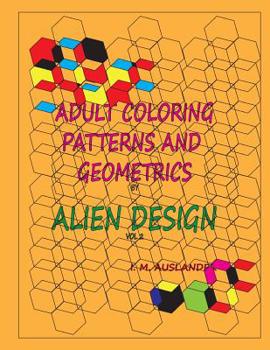 Paperback Patterns and Geometrics by Alien Design vol 2: Therapeutic Stress Relaxation Coloring Book