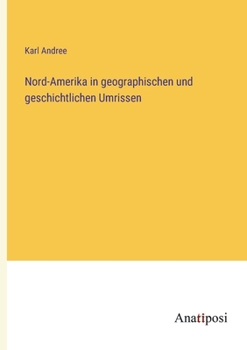 Paperback Nord-Amerika in geographischen und geschichtlichen Umrissen [German] Book