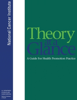 Paperback Theory at a Glance: A Guide For Health Promotion Practice; Second Edition (Color Print): A Guide For Health Promotion Practice (Second Edi Book