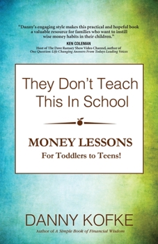 Paperback They Don't Teach This In School: Money Lessons for Toddlers to Teens Book