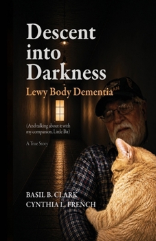 Descent into Darkness : Lewy Body Dementia