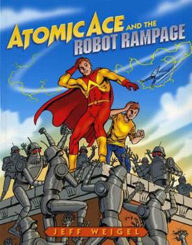 Paperback Atomic Ace and the Robot Rampage Book