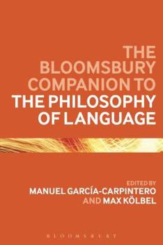 Paperback The Bloomsbury Companion to the Philosophy of Language Book