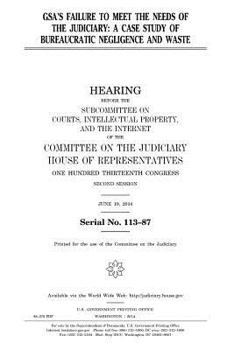 Gsa's Failure to Meet the Needs of the Judiciary: A Case Study of Bureaucratic Negligence and Waste