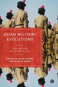 Paperback Asian Military Evolutions: Civil-Military Relations in Asia Book