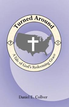 Paperback Turned Around: A Tale of God's Redeeming Grace Book