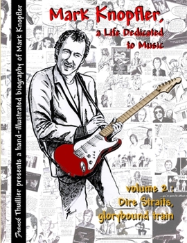 Paperback Mark Knopfler - A life dedicated to music - vol 2 Dire Straits, glorybound train Book