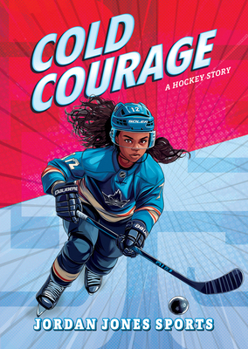 Cold Courage: A Hockey Story