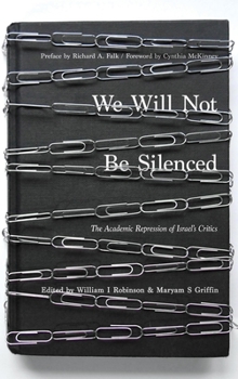 Paperback We Will Not Be Silenced: The Academic Repression of Israel's Critics Book