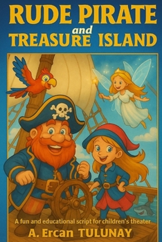 Paperback RUDE PİRATE and TREASURE ISLAND: A fun and educational script for children's theater Book
