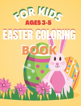 Paperback For Kids Ages 3-5 Easter Coloring Book: Happy Easter Things and Other Cute Stuff Coloring and Guessing Game for Kids, Toddler and Preschool Book