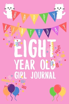 Eight Year Old Girl Journal: 6x9" Cute 8 Year Old Birthday Cat Wide Ruled Lined Notebook/Journal Gift For Girls