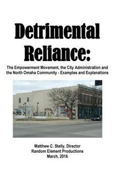 Paperback Detrimental Reliance: Empowerment Movement, City Administration and North Omaha Book