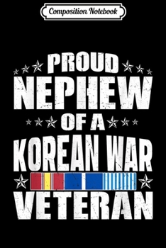 Composition Notebook: Proud Nephew Of A Korean War Veteran - Military Family Gift  Journal/Notebook Blank Lined Ruled 6x9 100 Pages