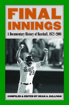 Paperback Final Innings: A Documentary History of Baseball, 1972-2008 Book