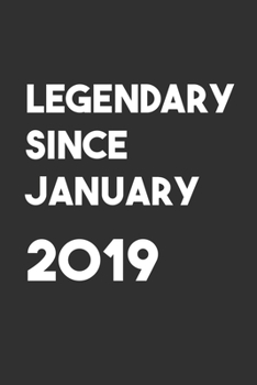 Legendary Since January 2019: 6x9 Journal for Writing Down Daily Habits,Diary,Notebook,Gag Gift -120 Pages-( Birthday Blank Lined Notebook)