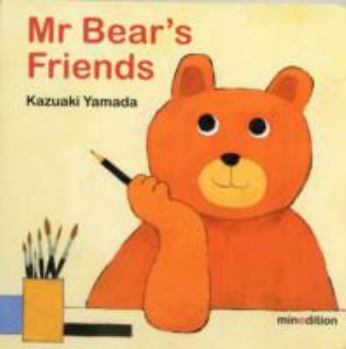 Hardcover MR Bear's Friends. Kazuaki Yamada Book