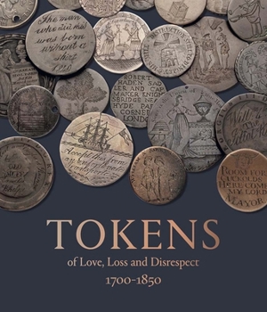 Paperback Tokens of Love, Loss and Disrespect: 1700 - 1850 Book