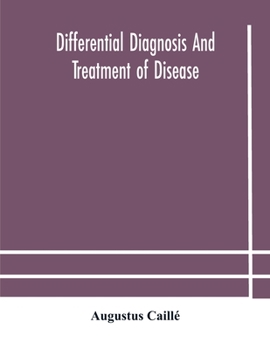 Paperback Differential diagnosis and treatment of disease, a text-book for practitioners and advanced students, with Two Hundred and Twenty-Eight illustrations Book
