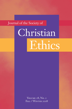 Journal of the Society of Christian Ethics: Fall/Winter 2008 (Journal of the Society of Christian Ethics)
