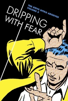 Hardcover Dripping with Fear: The Steve Ditko Archives Vol. 5 Book