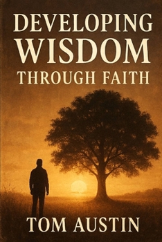 Paperback Developing Wisdom Through Faith Book