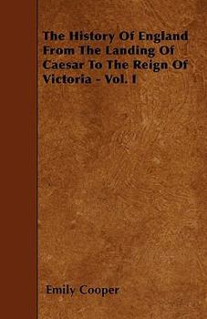 Paperback The History Of England From The Landing Of Caesar To The Reign Of Victoria - Vol. I Book