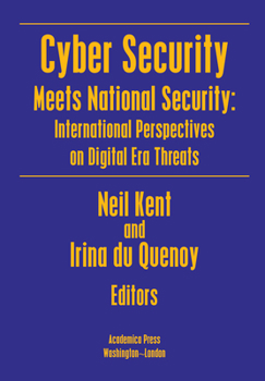 Hardcover Cyber Security Meets National Security: International Perspectives on Digital Era Threats Book