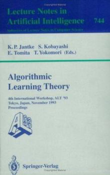 Paperback Algorithmic Learning Theory: 4th International Workshop, Alt '93, Tokyo, Japan, November 8-10, 1993. Proceedings Book