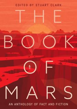 Hardcover The Book of Mars: An Anthology of Fact and Fiction Book