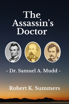 The Assassin's Doctor: The Life and Letters of Dr. Samuel A. Mudd