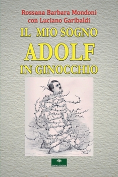 Paperback Il mio sogno: Adolf in ginocchio. [Italian] Book