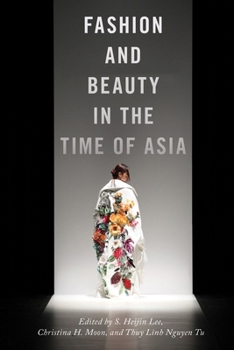 Fashion and Beauty in the Time of Asia - Book  of the NYU Series in Social and Cultural Analysis